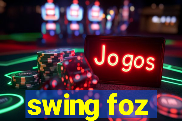 swing foz